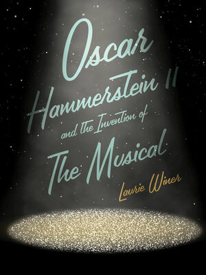 cover image of Oscar Hammerstein II and the Invention of the Musical
